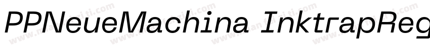 PPNeueMachina InktrapRegularotf字体转换